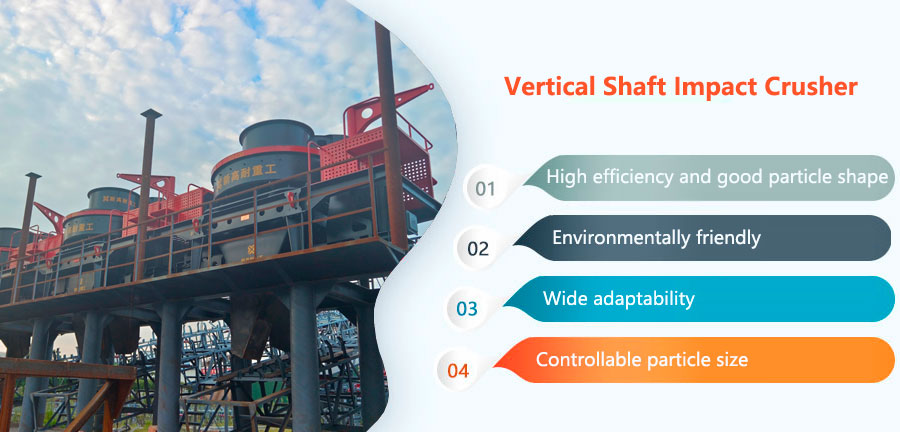 VSI vertical shaft impact crusher Features